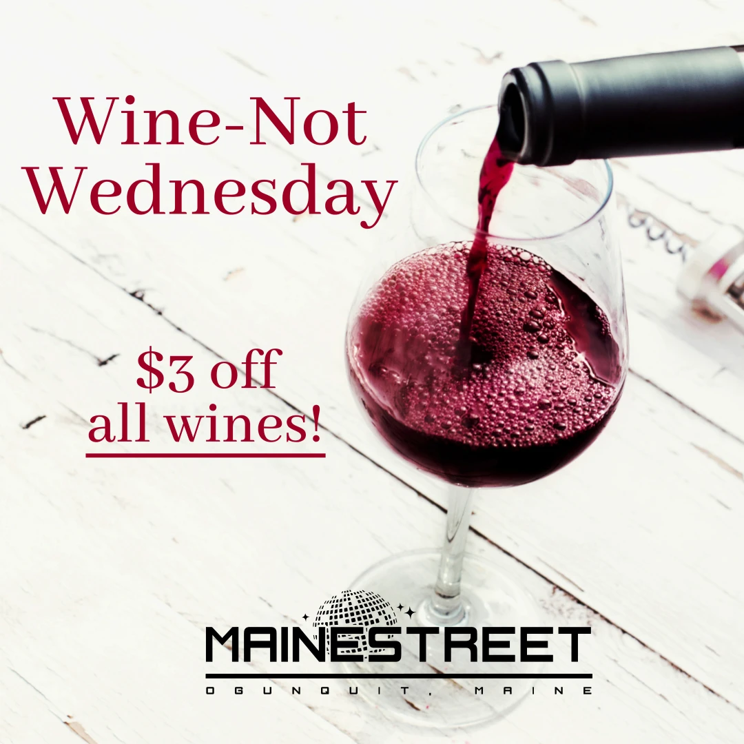 Wine-Not Wednesday @ Maine Street